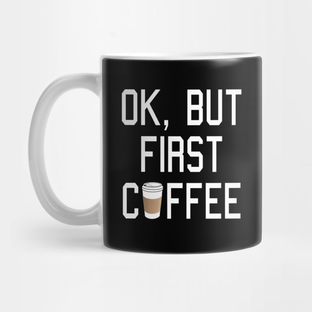 OK, but first COFFEE! by robotface